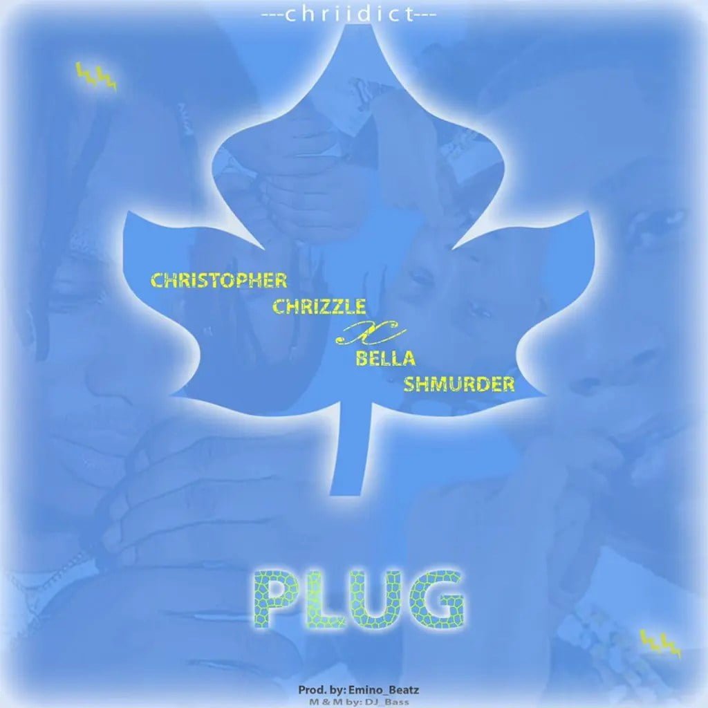 #Nigeria: Music: Christopher Chrizzle – Plug Ft. Bella Shmurda