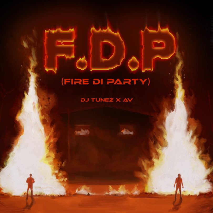 #Nigeria: Music: DJ Tunez – FDP (Fire Di Party) ft. AV