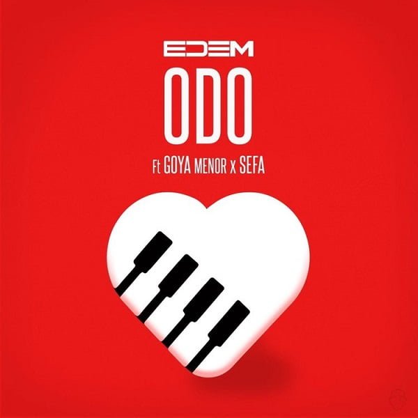 #Ghana: #Music: Edem – Odo ft. Goya Menor, Sefa