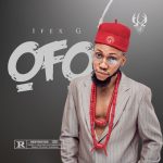 Ofo Song by Ifex G