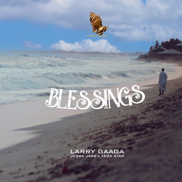 #Nigeria: Music: Larry Gaaga – Blessings ft. Jesse Jagz, Tega Star