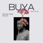Shuga Cane - Buya ft. Xoli M