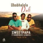 Ubobhalela Dali by Sweet Papa featuring Passion Master & DJ Muzik SA