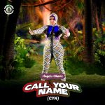 Angela Okorie – Call Your Name (CYN)