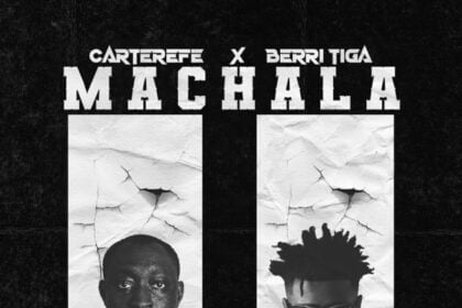 Carter Efe – Machala ft. Berri-Tiga
