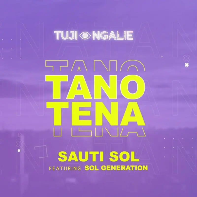 Sauti Sol – Tano Tena Ft. Nviiri The Storyteller & Bensoul