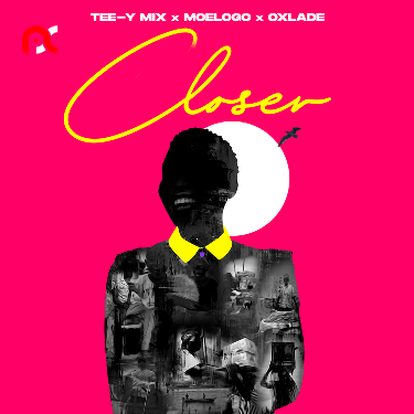 [Nigeria] Tee Y Mix – Closer Ft. Moelogo & Oxlade