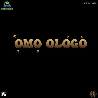 #Nigeria: Music: Zlatan – Omo Ologo