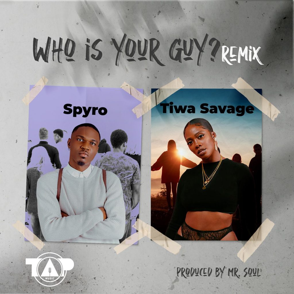 Spyro & Tiwa Savage – Who is your Guy? Remix